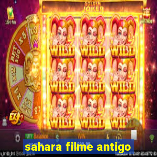 sahara filme antigo